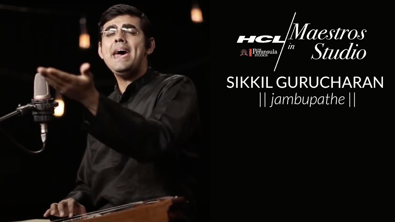 Sikkil Gurucharan - Jambupathe | HCL Maestros in studio