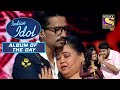'Tum Dena Sath Mera' Act से पूरा Stage हुआ Emotional | Indian Idol | Album Of The Day