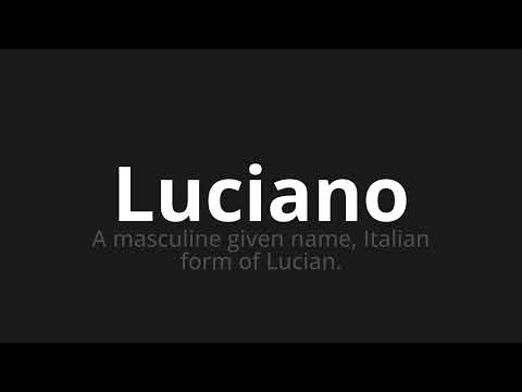 How to pronounce Luciano