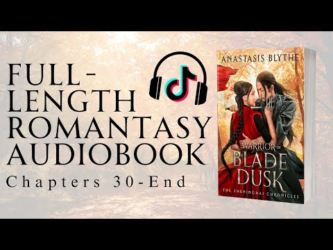 [Romantasy Audiobook] Warrior of Blade and Dusk | Chapters 30- End