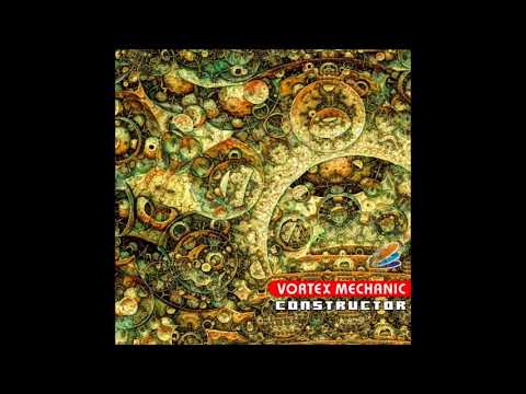 Vortex Mechanic - Constructor [Full Album]