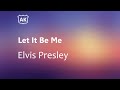 Elvis Presley - Let It Be Me (Lyrics)