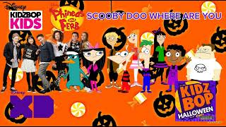 KIDZ BOP Kids &amp; KIDZ BOP Phineas and Ferb - Scooby Doo Where Are You (KIDZ BOP HALLOWEEN)