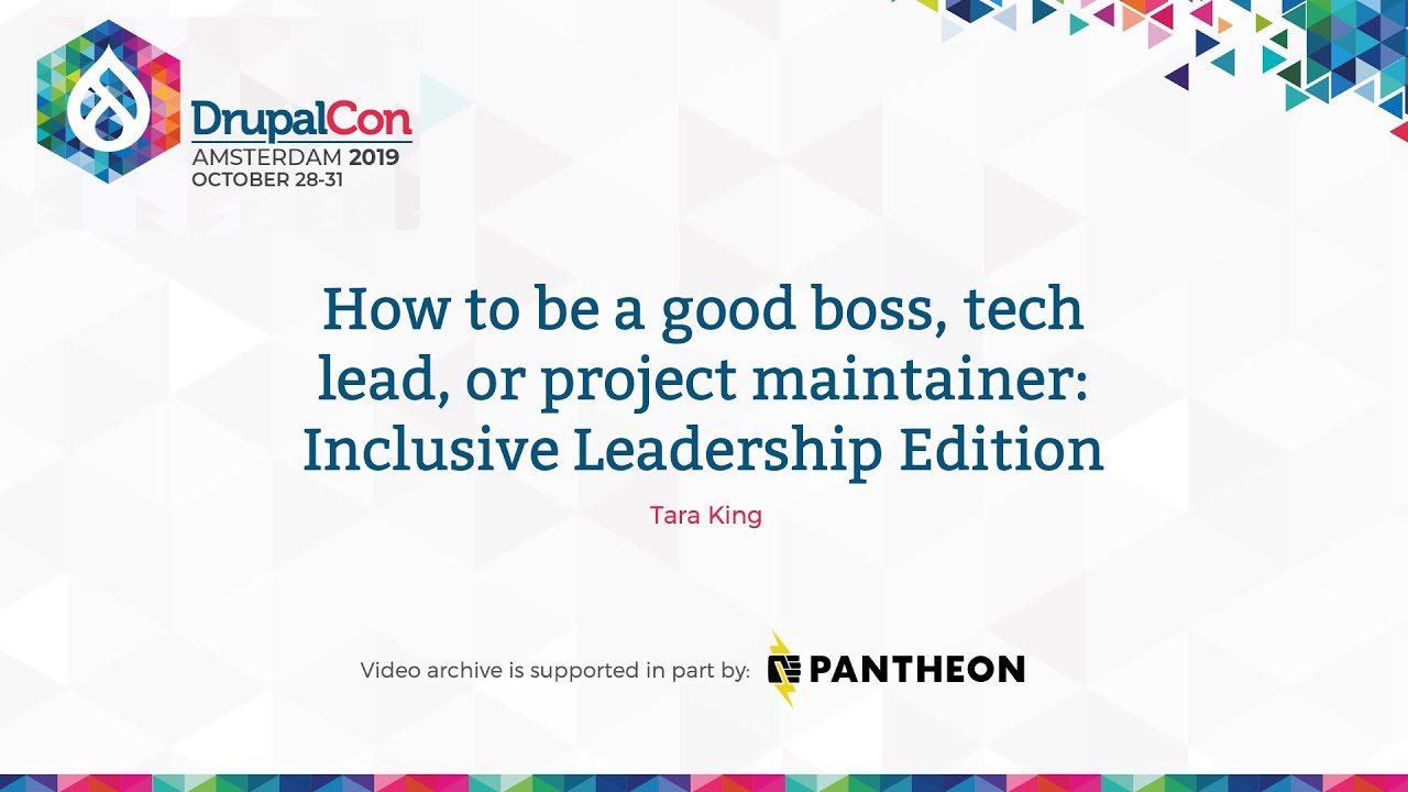 DrupalCon Amsterdam 2019: How to be a good boss, tech lead, or project maintainer: Inclusive Leaders