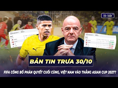 FIFA công bố phán quyết cuối cùng, Việt Nam vào thẳng Asian Cup 2027? | Tin trưa 30/10