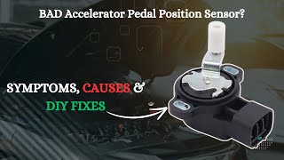 Is Your Accelerator Pedal Position Sensor Failing? Symptoms, Causes, & DIY Fix!