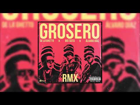 Grosero Remix (Instrumental - Remake) Big Soto x De La Ghetto x Alvaro Díaz