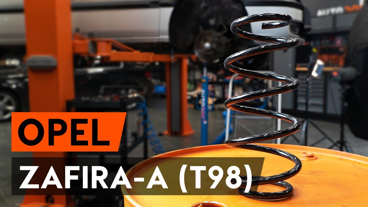 Cum să schimbați: arc spiral din față la Opel Zafira F75 | Ghid de înlocuire