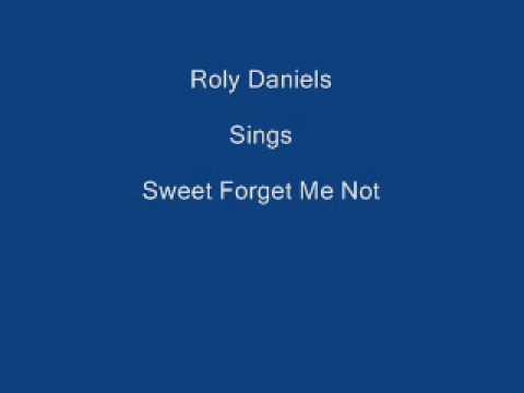 Sweet Forget Me Not ----- Roly Daniels + Lyrics Underneath