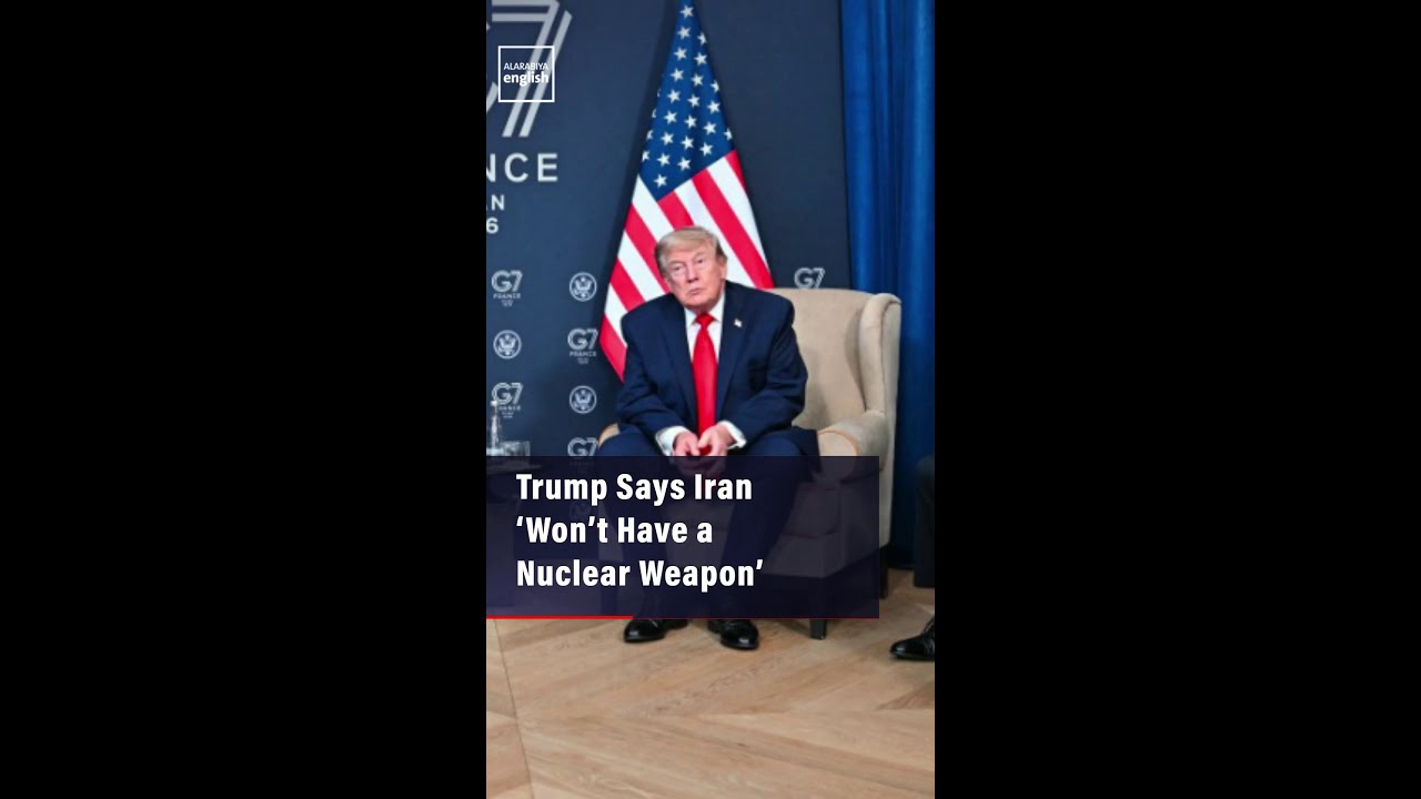 Video | Trump Says Iran ‘Won’t Have a Nuclear Weapon’