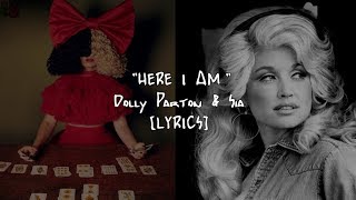 Dolly Parton &amp; Sia - Here I Am (Lyrics)