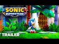 Sonic Superstars Trailer Summer Game Fest 2023