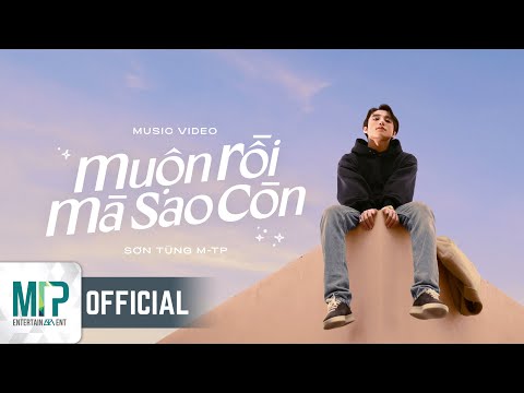 SƠN TÙNG M-TP | MUỘN RỒI MÀ SAO CÒN | OFFICIAL MUSIC VIDEO