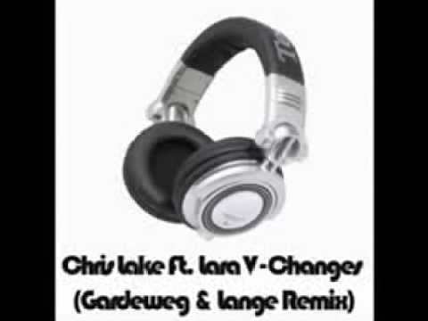 Chris Lake Ft. Lara V - Changes (Gardeweg & Lange Remix)