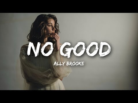 Ally Brooke - No Good (Lyrics)
