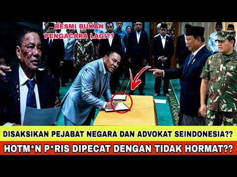 DIPECAT DENGAN TIDAK HORMAT, STATUS HOTM*N PAR*S RESMI TIDAK PENGACARA LAGI?? EMOSI PRABOWO MELUAP?