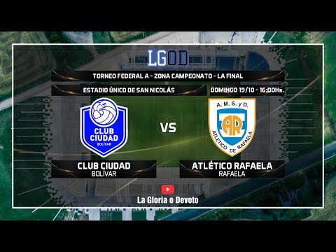 Ciudad Bolivar vs Atlético Rafaela | FINAL | Zona Campeonato | Federal A