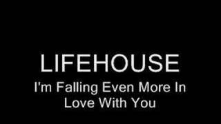 Lifehouse - I&#39;m Falling Even More In Love With You