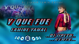 Download lagu DJ Y QUE FUE LAMINE YAMAL  TIKTOK  VIRAL  SONG 2025 DJ JIPESH REMIX  mp3