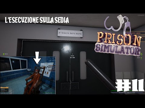 PRISON SIMULATOR | #11 | Gameplay ita | iL Giorno dell'esecuzione sulla sedia
