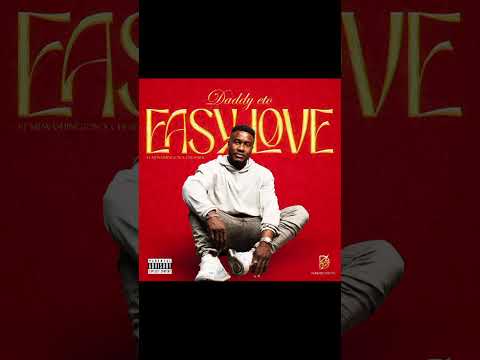 EASY LOVE  Daddy Eto ft Washington
