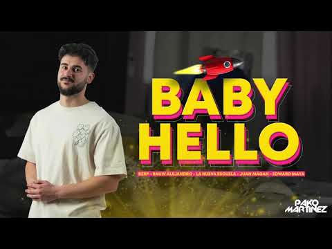 BABY HELLO - Rauw Alejandro & BZRP x Juan Magán x La Nueva Escuela & Edward Maya (Pako Martínez Mix)