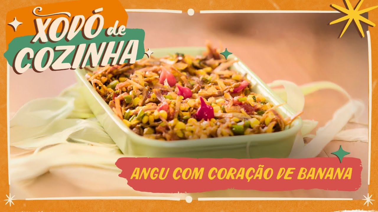 Angu com Coração de Banana | Xodó de Cozinha
