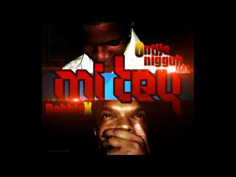 Mi Tey (Ft Dobble X) - OntjjeNiggu 2012