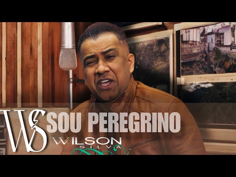 Wilson Silva - SOU PEREGRINO [Clipe Oficial]