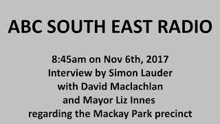 ABC South East interview with BBay President and Council Mayor over Mackay Park precinct matters