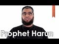 Prophet Harun (Stories of the Prophets) - Abdul Nasir Jangda - Quran Weekly