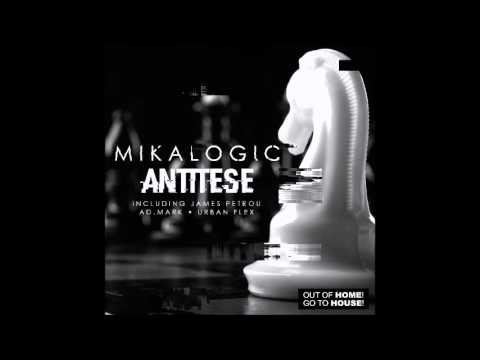 Mikalogic - Antitese ( Urban Flex Remix) [ Out of Home! Go to House! Records]