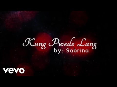 Kung Pwede Lang video