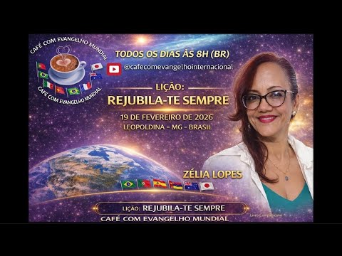 CAFÉ COM EVANGELHO MUNDIAL com ZÉLIA LOPES, Livro: Tocando o Barco, Lição: REJUBILA-TE SEMPRE
