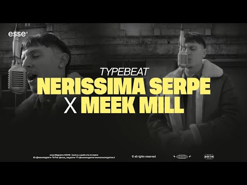 Nerissima Serpe rappa su un type beat di Meek Mill | esse Type Beat