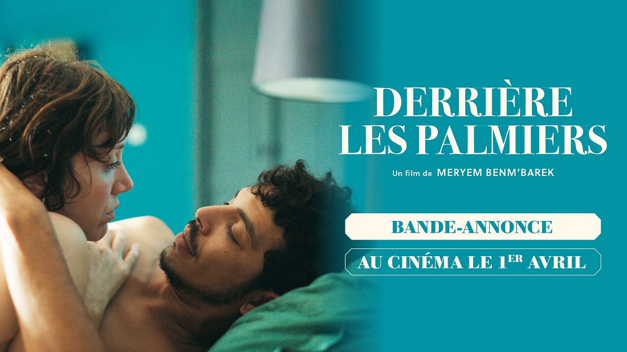 Miniature de la vidéo DERRIÈRE LES PALMIERS de Meryem Benm’Barek - Bande-annonce - au cinéma le 1er avril 2026 du film Derrière les palmiers