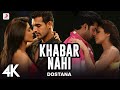 Khabar Nahi Full Video Dostana John Abhishek Priyanka Shreya Ghoshal Amanat Ali 4K
