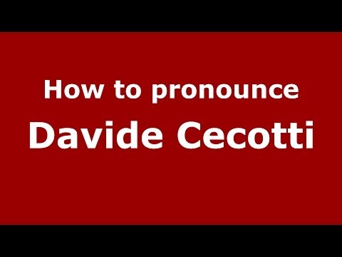 How to pronounce Davide Cecotti (Italian/Italy)  - PronounceNames.com