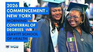 Leavitt School of Health - Morning Ceremony Conferral of Degrees - WGU 2026 New York Commencement