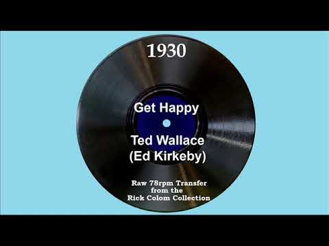 1930 Ted Wallace - Get Happy (Wilson Quartet, vocal)