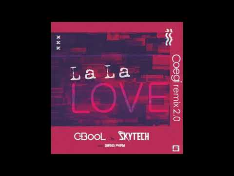 C-Bool & Skytech feat. Giang Pham - La La Love (Coegi Remix 2.0)