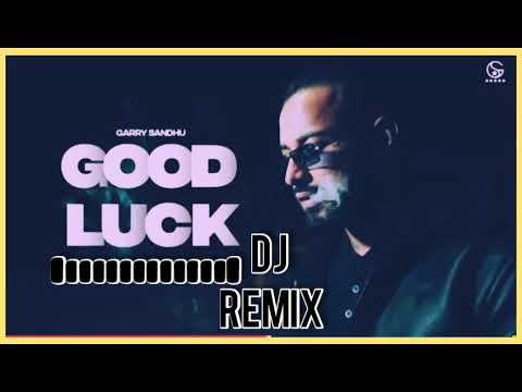 Good Luck Song Dj Remix | Garry Sandhu | Latest Punjabi Song 2021 | good luck dj mix punjabi song |