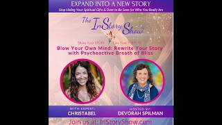 Blow Your Own Mind: Rewrite Your Story with Psychoactive Breath of Bliss with Christabel