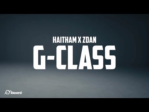 HAITHAM X @ZIADZDAN - G CLASS | هيثم و زدان - چي كلاس (OFFICIAL VISUALISER)