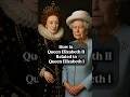 How Is Queen Elizabeth II Related to Queen Elizabeth I? #royalfamily #history #elizabethii