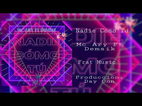 Nadie como tú   Mc-Ary Ft Demsik .