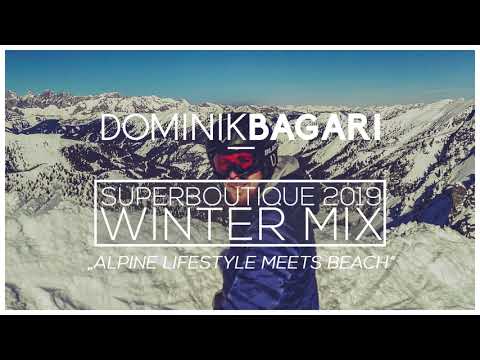 Dominik Bagari - Superboutique 2019 Winter mix "Alpine Lifestyle meets Beach"