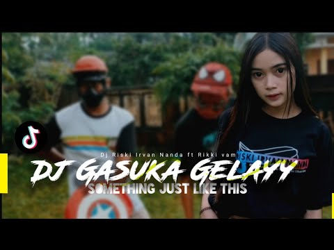 ✓Gasuka Gelayyy_Something Just Like This _ DJ Riski Irvan Nanda ft Rikki Vam 69 project