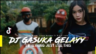 Download lagu ✓Gasuka Gelayyy_Something Just Like This _ DJ Riski Irvan Nanda ft Rikki Vam 69 project mp3
