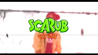 Scarub - Get Out! (Official Video)